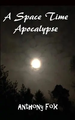 Apokalypsa vo vesmírnom čase - A Space Time Apocalypse