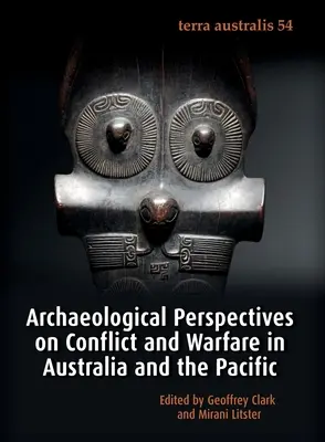Archeologické pohľady na konflikty a vojny v Austrálii a Tichomorí - Archaeological Perspectives on Conflict and Warfare in Australia and the Pacific