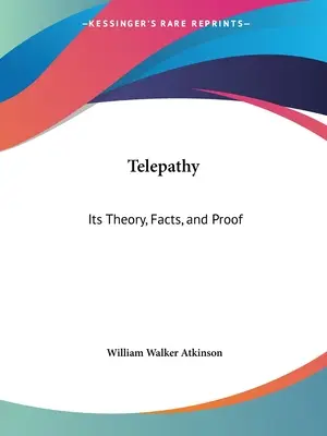 Telepatia: teória, fakty a dôkazy - Telepathy: Its Theory, Facts, and Proof