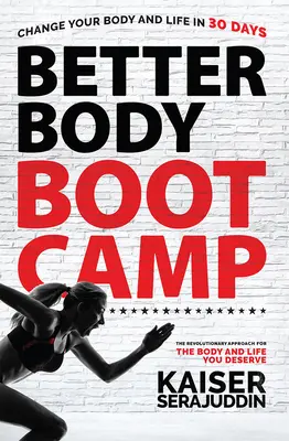 Better Body Bootcamp: Revolučný prístup k telu a životu, ktorý si zaslúžite - Better Body Bootcamp: The Revolutionary Approach for the Body and Life You Deserve