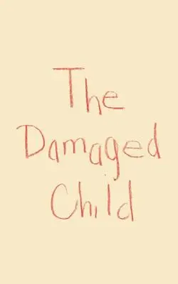 Poškodené dieťa - The Damaged Child