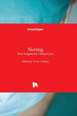 Ošetrovateľstvo - nové poznatky pre klinickú starostlivosť - Nursing - New Insights for Clinical Care