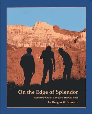 Na okraji nádhery: Skúmanie ľudskej minulosti Grand Canyonu - On the Edge of Splendor: Exploring Grand Canyon's Human Past