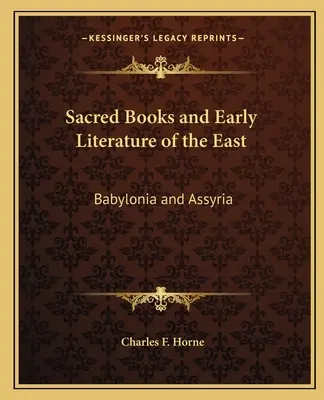 Posvätné knihy a raná literatúra Východu: Babylónia a Asýria - Sacred Books and Early Literature of the East: Babylonia and Assyria