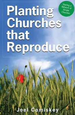 Zakladanie zborov, ktoré sa rozmnožujú: Založenie siete jednoduchých zborov - Planting Churches That Reproduce: Starting a Network of Simple Churches
