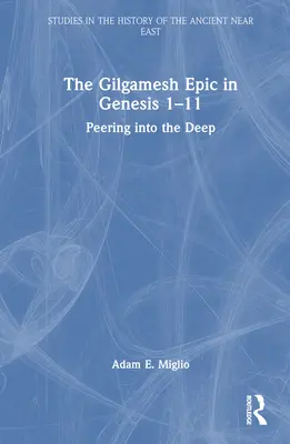 Epos o Gilgamešovi v knihe Genesis 1-11: nazeranie do hĺbky - The Gilgamesh Epic in Genesis 1-11: Peering into the Deep