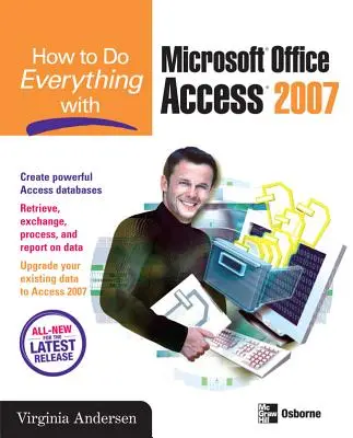 Ako robiť všetko s Microsoft Office Access 2007 - How to Do Everything with Microsoft Office Access 2007