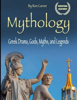 Mytológia: Grécka dráma, bohovia, mýty a legendy - Mythology: Greek Drama, Gods, Myths, and Legends