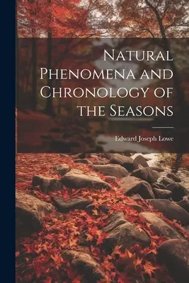 Prírodné javy a chronológia ročných období - Natural Phenomena and Chronology of the Seasons