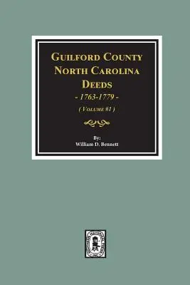 Guilford County, North Carolina Deeds, 1763-1779. (zväzok č. 1) - Guilford County, North Carolina Deeds, 1763-1779. (Volume #1)