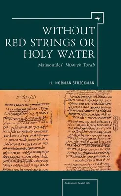 Bez červených strún a svätenej vody: Maimonidesova Mišne Tóra - Without Red Strings or Holy Water: Maimonides' Mishne Torah