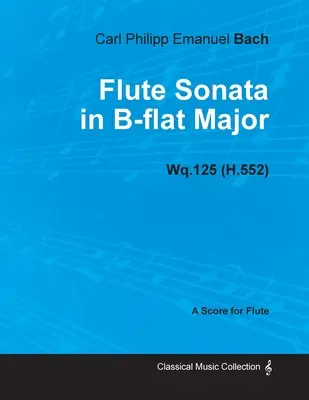 Sonáta pre flautu B dur Wq.125 (H.552) - pre flautu - Flute Sonata in B-flat Major Wq.125 (H.552) - For Flute
