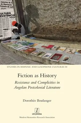 Fikcia ako história: Odolnosť a komplikácie v angolskej postkoloniálnej literatúre - Fiction as History: Resistance and Complicities in Angolan Postcolonial Literature