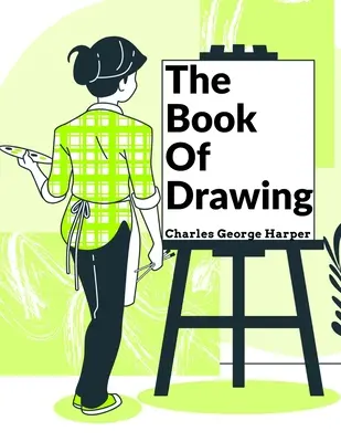 Kniha o kreslení: Moderné metódy reprodukcie - The Book Of Drawing: Modern Methods Of Reproduction