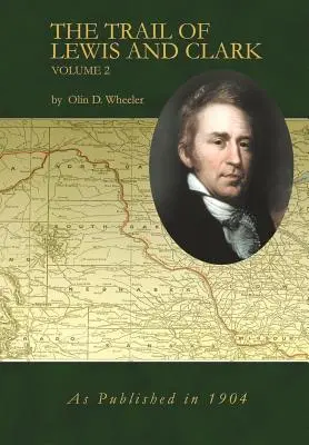 Lewisova a Clarkova stopa, 2. zväzok - The Trail of Lewis and Clark Volume 2
