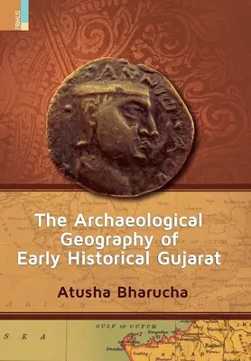 Archeologická geografia raného historického Gudžarátu - The Archaeological Geography of Early Historical Gujarat