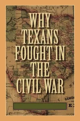 Prečo Texasania bojovali v občianskej vojne - Why Texans Fought in the Civil War