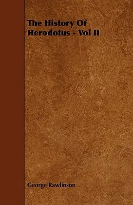 Herodotove dejiny - II. diel - The History Of Herodotus - Vol II