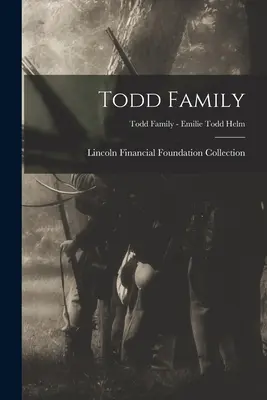 Rodina Toddovcov; Rodina Toddovcov - Emilie Todd Helm - Todd Family; Todd Family - Emilie Todd Helm