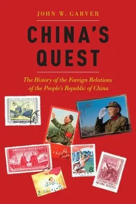 Čínske hľadanie: Dejiny zahraničných vzťahov Čínskej ľudovej republiky, revidované a aktualizované - China's Quest: The History of the Foreign Relations of the People's Republic, Revised and Updated