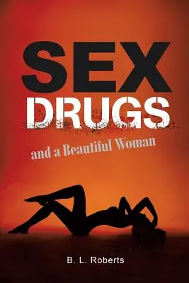 Sex, drogy a krásna žena - Sex, Drugs, and a Beautiful Woman