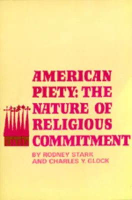 Americká zbožnosť: Povaha náboženskej angažovanosti - American Piety: The Nature of Religious Commitment