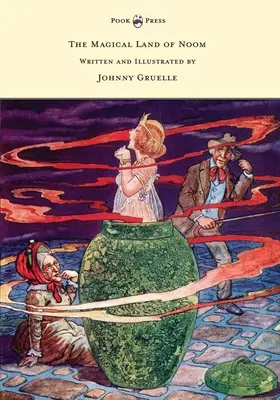 Čarovná krajina Noom - napísal a ilustroval Johnny Gruelle - The Magical Land of Noom - Written and Illustrated by Johnny Gruelle