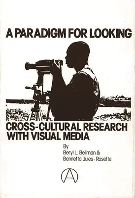 Paradigma hľadania: Medzikultúrny výskum s vizuálnymi médiami - A Paradigm for Looking: Cross-Cultural Research with Visual Media