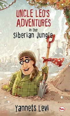 Dobrodružstvá strýčka Lea v sibírskej džungli - Uncle Leo'S Adventures In The Siberian Jungle