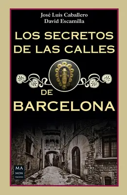 Tajomstvá barcelonských ulíc - Los Secretos de Las Calles de Barcelona