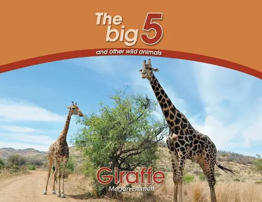 Žirafa: Veľká päťka a iné voľne žijúce zvieratá - Giraffe: The Big 5 and other wild animals