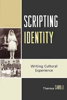 Scenár identity: Písanie kultúrnych skúseností - Scripting Identity: Writing Cultural Experience