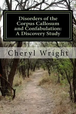 Poruchy corpus callosum a konfabulácia: Objavná štúdia - Disorders of the Corpus Callosum and Confabulation: A Discovery Study