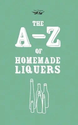 A-Z domácich likérov - A-Z of Homemade Liqueurs