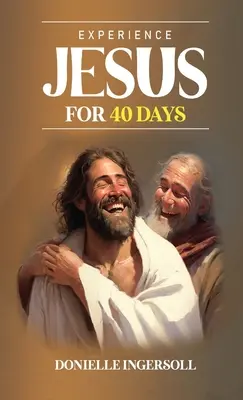 Zažite Ježiša počas 40 dní - Experience Jesus for 40 Days