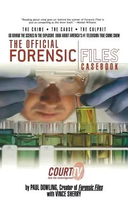 Oficiálna kazuistika forenzných spisov (The Official Forensic Files Casebook) - The Official Forensic Files Casebook