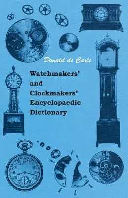 Encyklopedický slovník hodinárov a hodinárov - Watchmakers' and Clockmakers' Encyclopaedic Dictionary