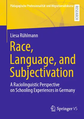 Rasa, jazyk a subjektivizácia: Rasa: rasolingvistická perspektíva školských skúseností v Nemecku - Race, Language, and Subjectivation: A Raciolinguistic Perspective on Schooling Experiences in Germany