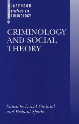 Kriminológia a sociálna teória - Criminology and Social Theory