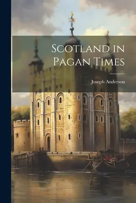 Škótsko v pohanských časoch - Scotland in Pagan Times