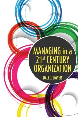 Riadenie v organizácii 21. storočia - Managing in a 21st Century Organization