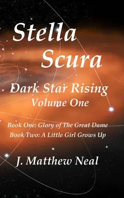 Stella Scura Dark Star Rising: Prvý zväzok - Stella Scura Dark Star Rising: Volume One