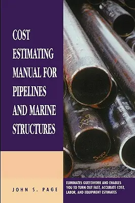 Príručka na odhadovanie nákladov na potrubia a námorné stavby: Nové vydanie 1999 - Cost Estimating Manual for Pipelines and Marine Structures: New Printing 1999