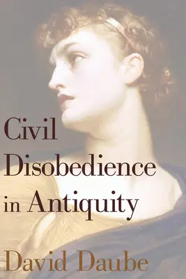 Občianska neposlušnosť v staroveku - Civil Disobedience in Antiquity