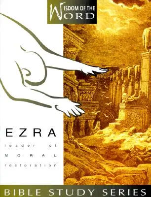 Ezdráš: Vodca morálnej obnovy - Ezra: Leader of Moral Restoration