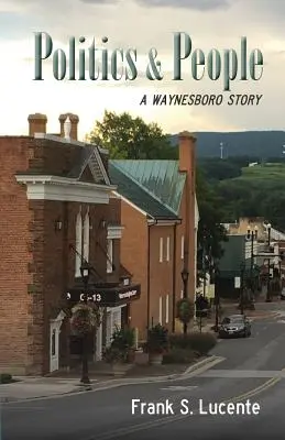 Politika a ľudia: Príbeh z Waynesboro - Politics and People: A Waynesboro Story