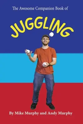 Úžasná sprievodná kniha o žonglovaní - The Awesome Companion Book of Juggling