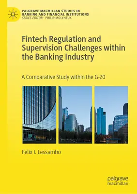 Výzvy v oblasti regulácie a dohľadu nad Fintech v bankovom sektore: Porovnávacia štúdia v rámci skupiny G-20 - Fintech Regulation and Supervision Challenges Within the Banking Industry: A Comparative Study Within the G-20
