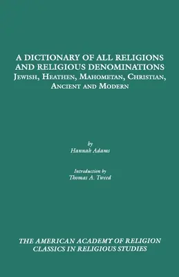 Slovník všetkých náboženstiev a náboženských vyznaní: Židovské, pohanské, mahometánske, kresťanské, staroveké a moderné - A Dictionary of All Religions and Religious Denominations: Jewish, Heathen, Mahometan, Christian, Ancient and Modern