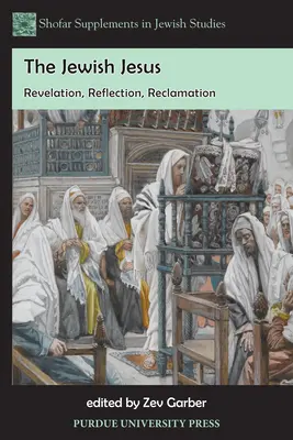 Židovský Ježiš: Zjavenie, reflexia, rekultivácia - The Jewish Jesus: Revelation, Reflection, Reclamation